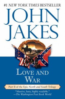 Love and War (North and South Trilogy) - John Jakes