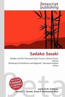 Sadako Sasaki - Lambert M. Surhone, Susan F. Marseken