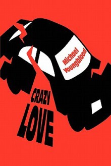 Crazy Love - Michael Youngblood