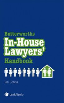 Butterworths In-House Lawyers Handbook - Ian Jones