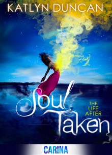 Soul Taken (Carina) - Katlyn Duncan