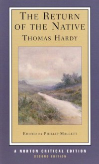 The Return of the Native (Norton Critical Edition) - Thomas Hardy, Phillip Mallett