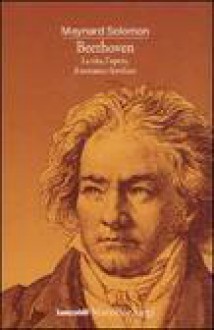 Beethoven. La vita, l'opera, il romanzo familiare - Maynard Solomon, Nicoletta Polo, Giorgio Pestelli