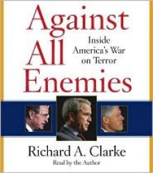 Against All Enemies - Richard A. Clarke