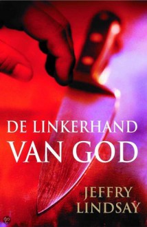 De Linkerhand Van God - Jeff Lindsay