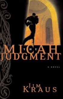 The Micah Judgment - Jim Kraus