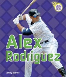 Alex Rodriguez - Jeffrey Zuehlke