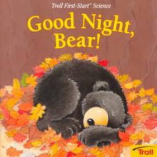 Good Night Bear! - Joanne Mattern