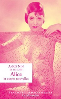 Alice et autres nouvelles - Anaïs Nin