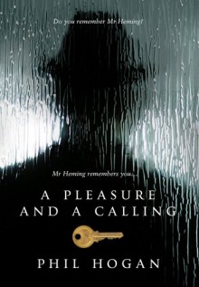 A Pleasure and a Calling - Phil Hogan