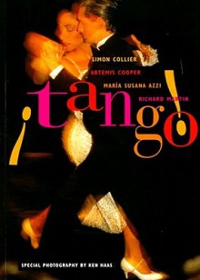 Tango: The Dance, the Song, the Story - Simon Collier, Richard Martin