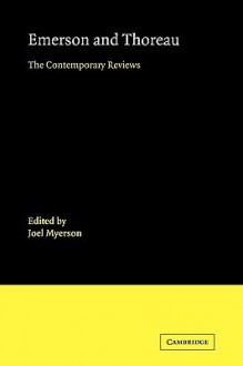 Emerson and Thoreau: The Contemporary Reviews - Joel Myerson