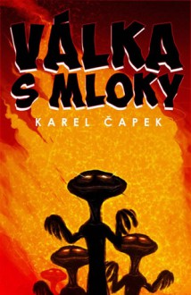 Válka s Mloky - Karel Čapek