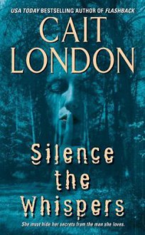 Silence the Whispers - Cait London