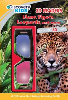 Discovery Kids 3D Reader: Lions, Tigers, Leopards, & More (Discovery Kids 3d Readers) - Parragon Books