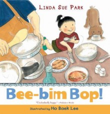 Bee-Bim Bop! - Linda Sue Park, Ho Baek Lee