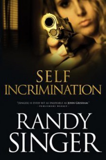 Self Incrimination - Randy Singer