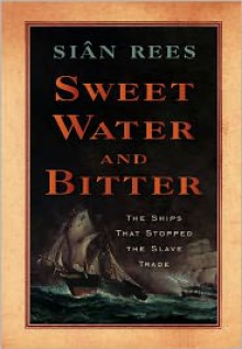 Sweet Water and Bitter - Siân Rees