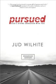 Pursued: God's Divine Obsession with You (Kindle Edition with Audio/Video) - Jud Wilhite