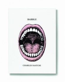 Babble - Charles Saatchi