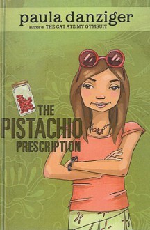 The Pistachio Prescription - Paula Danziger