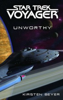 Star Trek: Voyager: Unworthy - Kirsten Beyer