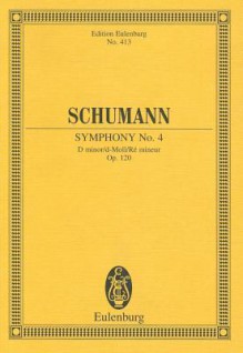 Symphony No. 4 in D Minor, Op. 120 - Robert Schumann