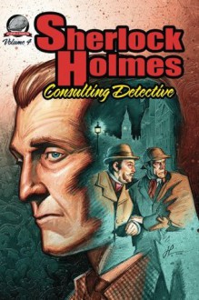 Sherlock Holmes: Consulting Detective, Volume 4 - W. Thinnes, Andrew Salmon, Aaron Smith, Bradley Sinor, I Watson