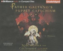 Father Gaetano's Puppet Catechism - Mike Mignola, Christopher Golden, Nick Podehl