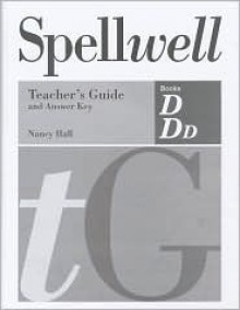 Spellwell D And Dd Teacher's Guide (Spellwell) - Nancy Hall