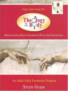 Introduction to the Theology of the Body: An Adult Faith Formation Program Based on Pope John Paul II's Theology of the Body - Christopher West