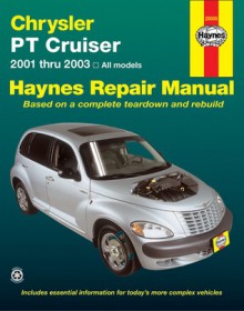 Chrysler P/T Cruiser 2001 Thru 2003: Haynes Repair Manual - John H Haynes, John H Haynes