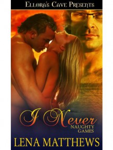 I Never - Lena Matthews