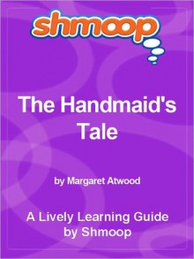 Shmoop Learning Guide: The Handmaid's Tale - Shmoop