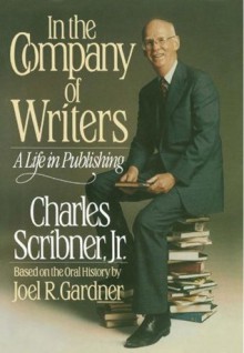 In the Company of Writers - Charles Scribner