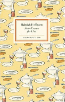 Koch-rezepte fuer Lina. - Heinrich Hoffmann