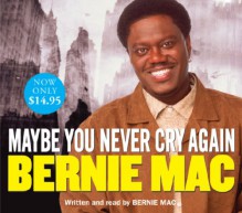 Maybe You Never Cry Again - Bernie Mac