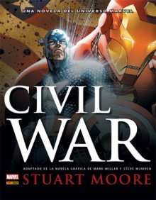 Civil War: Una novela del Universo Marvel - Stuart Moore