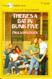 There's a Bat in Bunk Five - Paula Danziger