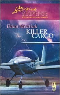 Killer Cargo - Dana Mentink