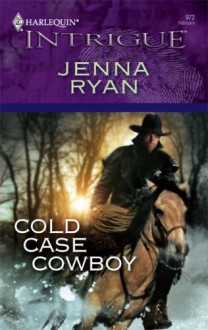 Cold Case Cowboy (Harlequin Intrigue) - Jenna Ryan