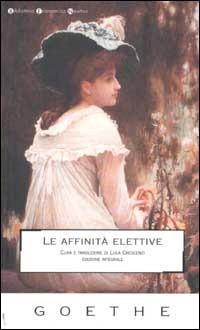 Le affinità elettive - Johann Wolfgang von Goethe, Luca Crescenzi