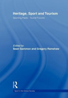 Heritage, Sport and Tourism - Sean Gammon, Gregory Ramshaw