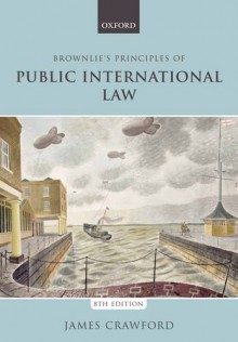 Brownlie's Principles of Public International Law - James Crawford