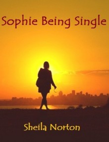 Sophie Being Single - Sheila Norton