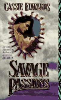 Savage Passions (Savage, #3) - Cassie Edwards