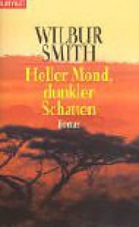 Heller Mond, Dunkler Schatten - Wilbur Smith