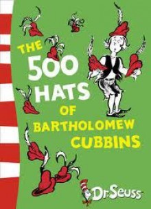 The 500 Hats of Bartholomew Cubbins - Dr. Seuss