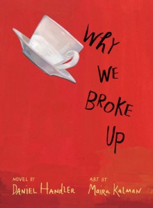 Why We Broke Up - Daniel Handler