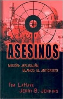 Asesinos: Mision: Jerusalen, Blanco: El Anticristo - Tim LaHaye, Jerry B. Jenkins